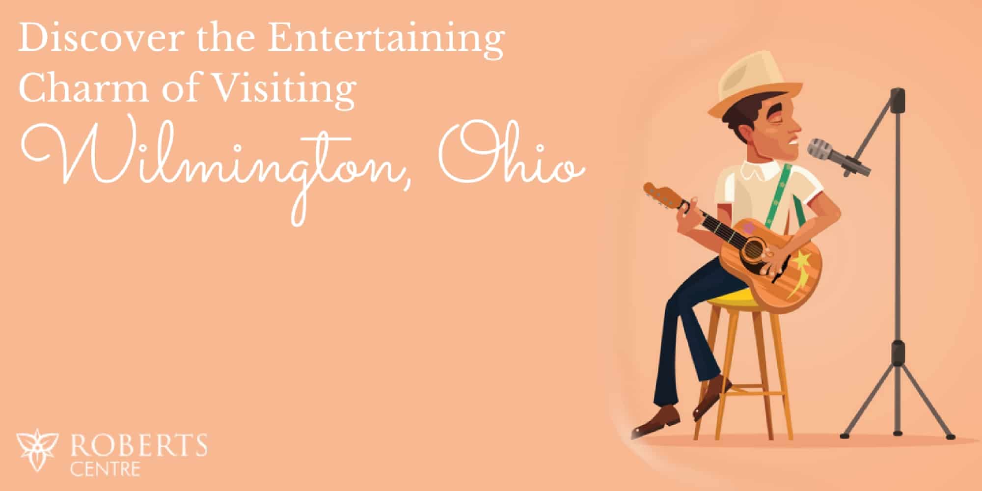 Discover the Entertaining Charm of Visiting Wilmington, Ohio
