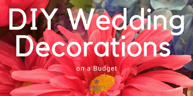 DIY Wedding Ideas on a Budget: DIY Wedding Decor, Flowers and Decorations